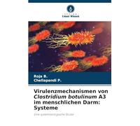 Virulenzmechanismen von Clostridium botulinum A3 im menschlichen Darm: Systeme