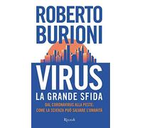 Virus, la grande sfida. Dal coronavirus alla peste: come la scienza puo'