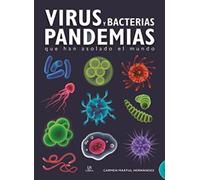 Virus Y Bacterias. Pandemias Que Han Asolado El Mundo: Pandemias que han asolado el mundo / Pandemics That Have Devastated the World: 1 (Conocimiento)