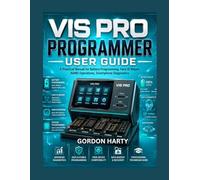 VIS Pro Programmer User Guide: A Practical Manual for Battery Programming, Face ID Repair, NAND Operations, Smartphone Diagnostics