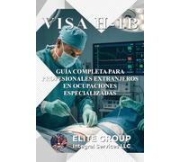 VISA H-1B: GUÍA COMPLETA PARA PROFESIONALES EXTRANJEROS EN OCUPACIONES ESPECIALIZADAS