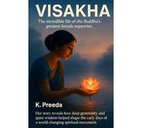 Visakha: Her story reveals how deep generosity and quiet wisdom helped shape the early days of a world-changing spiritual movement. (The Awakened Legacy: Chronicles of Noble Lives Across Time)