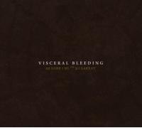 Visceral Bleeding - Absorbing The Disarray