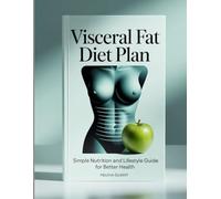 Visceral Fat Diet Plan: Simple Nutrition and Lifestyle Guide for Better Health