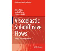 Viscoelastic Subdiffusive Flows: Theory and Computation (Fluid Mechanics and Its Applications)
