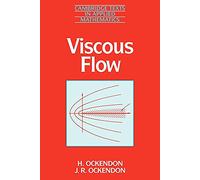 Viscous Flow – Cambridge Texts in Applied Mathematics, Series Number 13 – Cambridge University Press