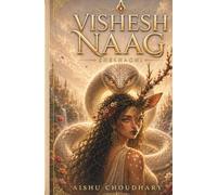 Vishesh Naag: Sheshagni (The Seven Rebirths of Naagvansh)