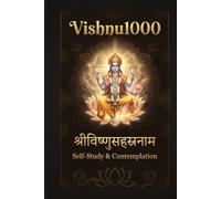 Vishnu1000: Shri Viṣṇu Sahasranama Self-Study Edition: Complete 1,000 Divine Names with Adi Shankara Bhashya Commentary