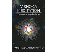 Vishoka Meditation: The Yoga of Inner Radiance