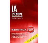 Visibilidad con IA - Generative Engine Optimization (GEO) para Buscadores de IA: El SEO tradicional ya no basta: optimiza tu contenido para ChatGPT, ... práctica sobre Inteligencia Artificial)