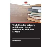 Visibilité des acteurs politiques: Jornal Nacional et Folha de S.Paulo