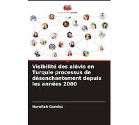 Visibilité des alévis en Turquie processus de désenchantement depuis les années 2000