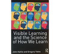 Visible Learning and the Science of How We Learn