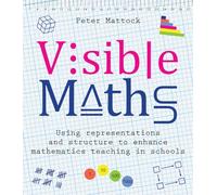Visible Maths : Using representations and structure to enhance mathematics teaching in schools
