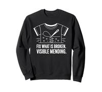 Visible Mending Fix What Is Broken Sewing Art Sweatshirt