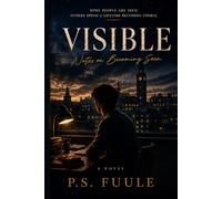 VISIBLE: Notes on Becoming Seen