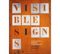 Visible Signs: An Introduction to Semiotics in the Visual Arts (Required Reading Range)