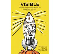 VISIBLE: The Visual Operating Manual for LinkedIn Success (2025-2026 Edition)