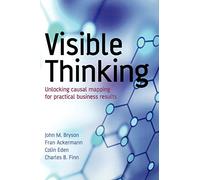 Visible Thinking: Unlocking Causal Mapping for Practical Business Results