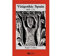 Visigothic Spain 409-711 (A History of Spain)