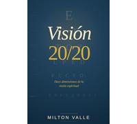 Visión 20/20: Doce dimensiones de la visión espiritual