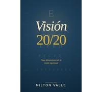 Visión 20/20: Doce dimensiones de la visión espiritual