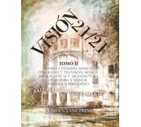 Visión 21/21 Intimidades de la escena y otros foros del arte Tomo II