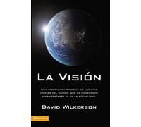 visión: A Terrifying Prophecy of Doomsday That is Starting to Happen Now!: Una Aterradora Profecía de Los Días Finales del Mundo, Que Ha Comenzado a Manifestarse YA En La Actualidad