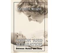 Vision and Separation: Between Mother and Baby