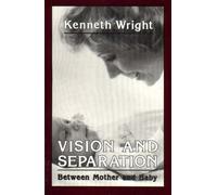 Vision and Separation: Between Mother and Baby