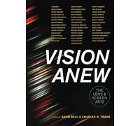 Vision Anew: The Lens and Screen Arts - Paperback NEW Adam Bell (Auth 2015-06-30