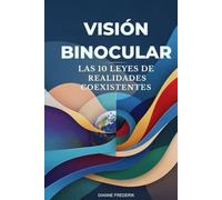 Visión Binocular: Las 10 leyes de realidades coexistentes