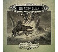 Vision Bleak - The Wolves Go Hunt Their Prey