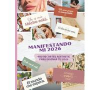 Vision Board 2026 en ESPAÑOL: Libro de Recortes con +400 Imágenes, Frases y Mantras para Mujeres. Kit de Manifestación en Tu Idioma.: La Revista ... tu Tablero de Visión Edición 100% español
