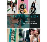 Vision Board - An Inclusive Clip Art Magazine: Large 143 Page Book to Cutout an Array of High-Quality Images to Inspire & Manifest Your Collage to ... & Plans - Unique Gift Idea for Adults & Teens