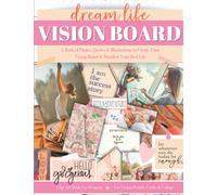 Vision Board Book: Clip Art For Women & Teen Girls With Photos, Quotes & Illustrations to Manifest Your Dream Life: Magazine Pictures for ... 369) Crafting, Cut Out & Collage