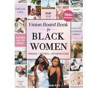 Vision Board Book for Black Women: 700+ Inspiring Images, Powerful Quotes, and Positive Affirmations to Manifest Your Dream Life and Goals (2026 Vision Board Supplies)