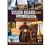 Vision Board Book for Men: Make Life Your Greatest Adventure with 300+ Clip Art, Magazine Cutouts & Supplies to Manifest Purpose, Wealth, and Freedom (2026 Vision Board Supplies)