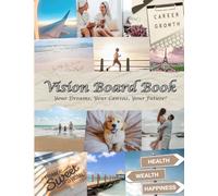 Vision Board Book: Your Dreams, Your Canvas, Your Future!