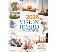 Vision Board Clip Art Book: 2in1 Essentials Guide with 400+ Inspiring Images, Powerful Affirmations, Quotes & Words | Supplies & Effective Tips for ... Manifestation (2026 Vision Board Supplies)