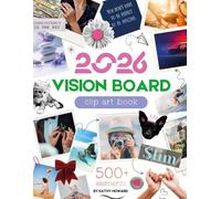 Vision Board Clip Art Book: 500+ Magazine Cutouts, Aesthetic Images & Affirmations for Vision Boards, Manifestation & New Year Goals (Vision Board Supplies 2026)