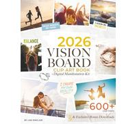 Vision Board Clip Art Book: 600+ Inspiring Images, Powerful Affirmations, Quotes & Words | Visual Supplies for Creating Dream Boards (for Women & Men) (Vision Board Supplies)