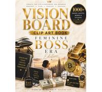Vision Board Clip Art Book: Feminine Boss Era Edition: 1000+ Premium Images, Quotes, Words & Stickers for Women to Manifest Wealth, Freedom & the ... - CEO Mindset | Luxury Vision Board Supplies