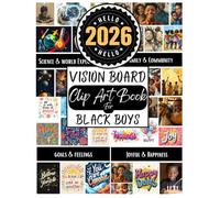 Vision Board Clip Art Book for Black Boys: Create Motivational & Powerful Vision Board From 300+ Supplies (Pictures, Quotes and Affirmations) | Reach Your Full Potential