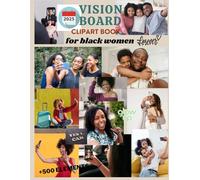 Vision Board Clip Art Book for Black Women: 500+ Empowering Images & Affirmations to Manifest Your Dream Life