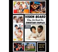Vision Board Clip Art Book for Christian Couples: Designed For Christian Couples Seeking For Personal Growth, a Stronger Relationship, or Spiritual ... For Couples On Valentine And All Year Couple