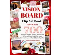 Vision Board Clip Art Book for Couples: 700 Powerful Images, Quotes, Words, and Positive Affirmations (Couple’s Vision Board Supplies)