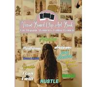 Vision Board Clip Art Book For Hispanic & Latina Women: 300 Plus Inspiring Pictures, Quotes, Positive Affirmations, Cut Out Book Marks