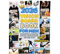 Vision Board Clip Art Book for successful Men 2026: 500+ inspiring images, Quotes, Affirmations and positive words to Manifest your dreams