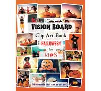 Vision Board Clip Art Book Halloween for Kids: Ideal for Organizing the Halloween Party for children, Gift idea , Pictures and Cutouts